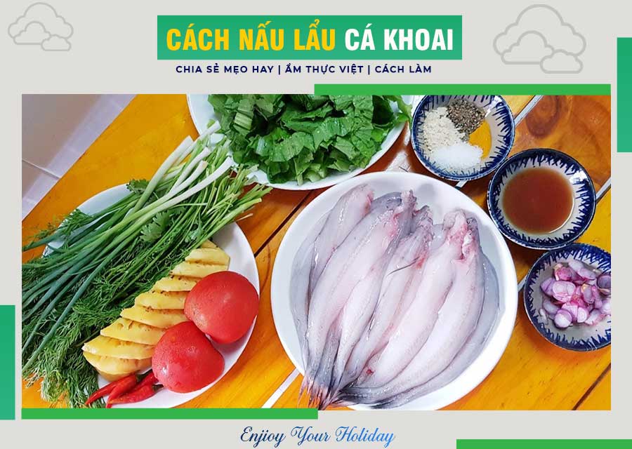 Cách nấu lẩu cá Khoai ngon miệng