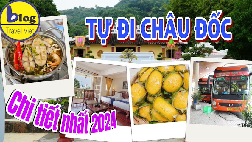 Du lịch Châu Đốc 2025: Hướng dẫn chi tiết về di chuyển, ăn uống và chỗ nghỉ siêu tiết kiệm.